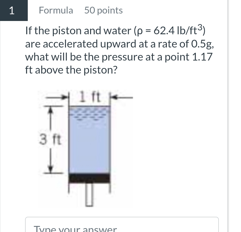 1 Formula 5 0 points If the piston and water ( (