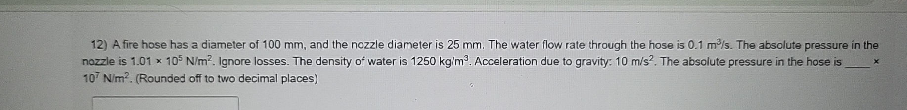 A fire hose has a diameter of 1 0 0 mm , and the