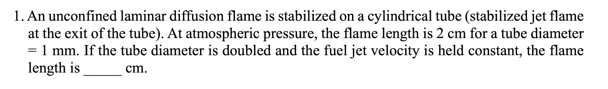 1 . An unconfined laminar diffusion flame is