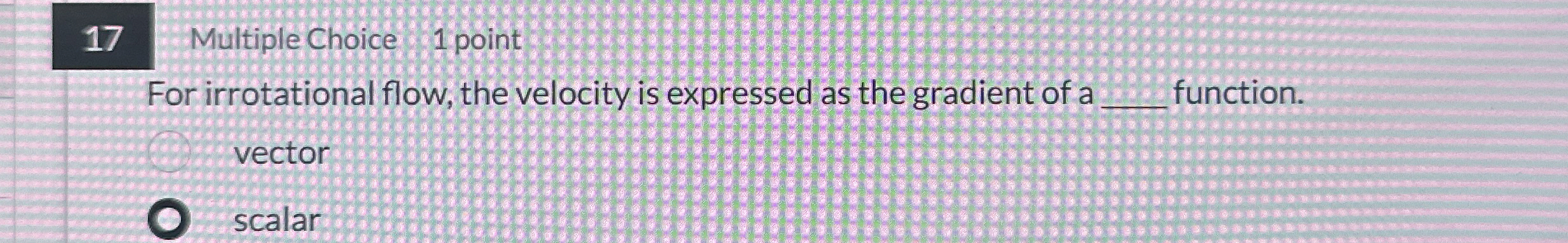 1 7 Multiple Choice 1 point For irrotational