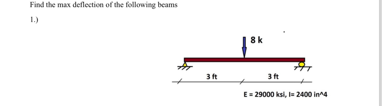 Find the max deflection of the following beams 1