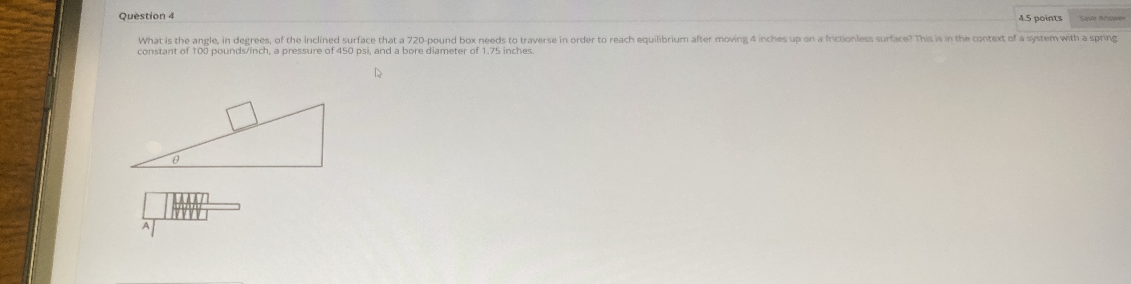 What is the angle, in degrees, of the inclined