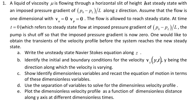 1 . A liquid of viscosity \ ( \ mu \ ) is flowing