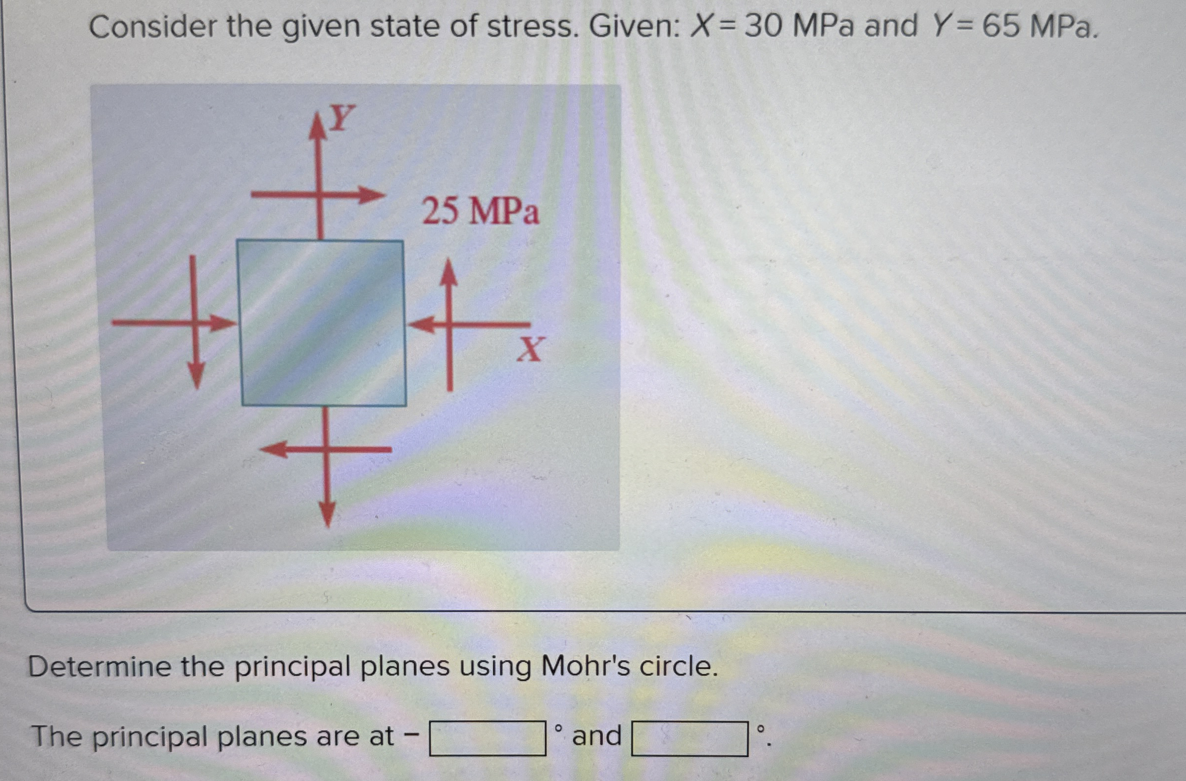 Consider the given state of stress. Given: x = 3