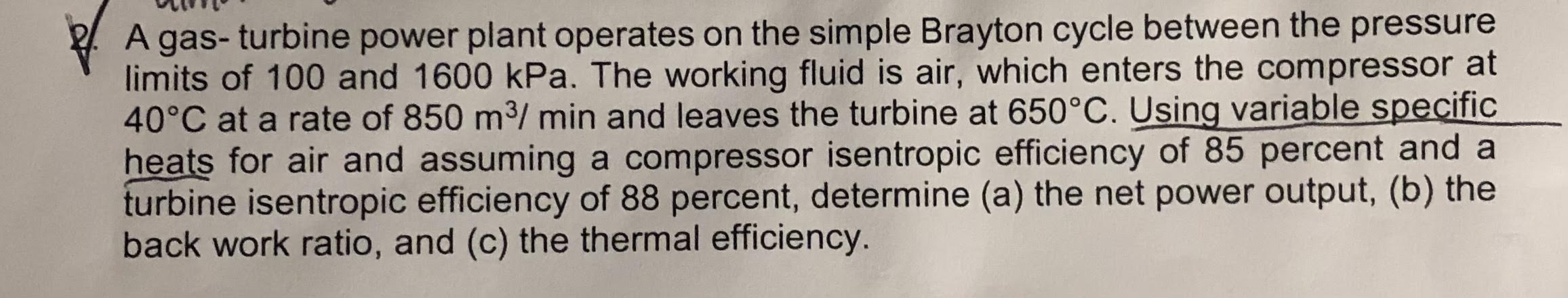 A gas - turbine power plant operates on the