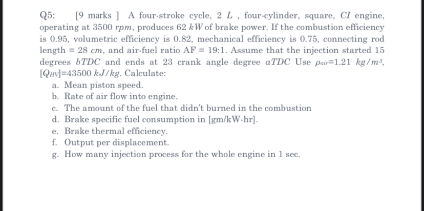 Q 5 : [ 9 marks ] A four - stroke cycle, 2 L ,