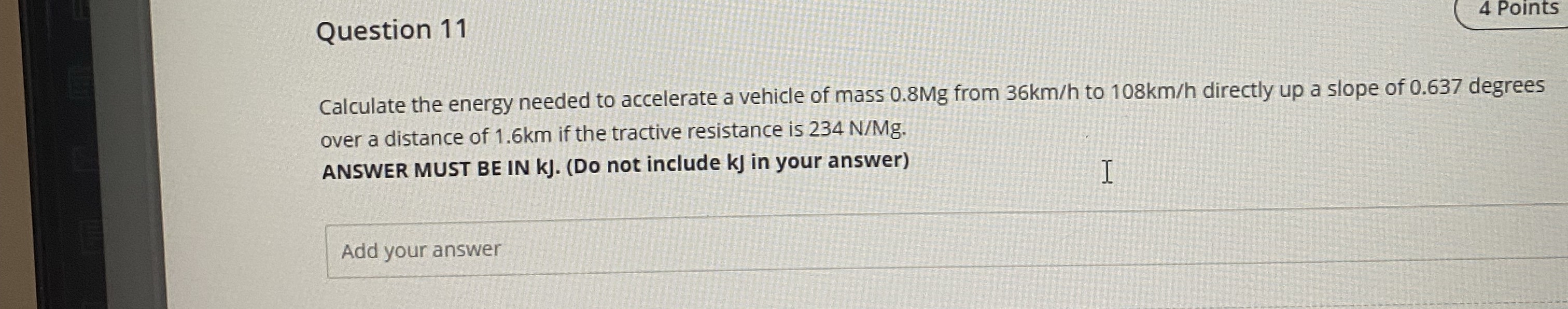Question 1 1 4 Points Calculate the energy needed