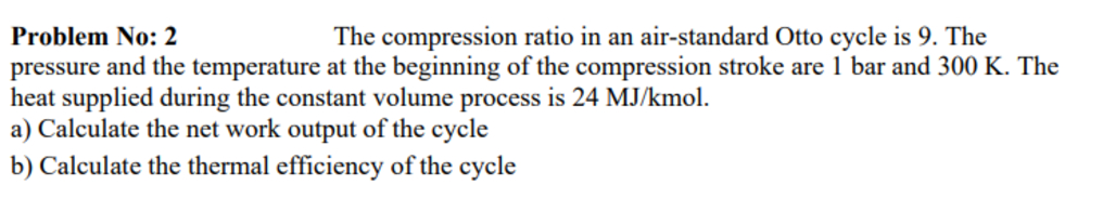 Problem No: 2 The compression ratio in an air -