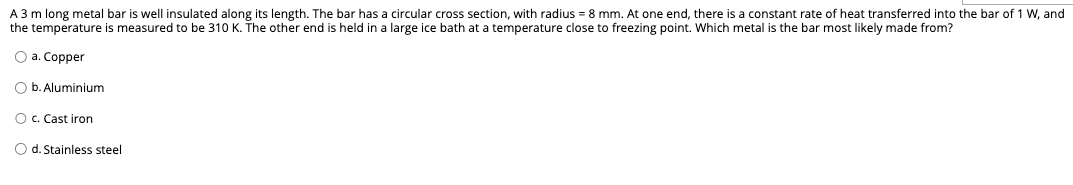 A 3 m long metal bar is well insulated along its