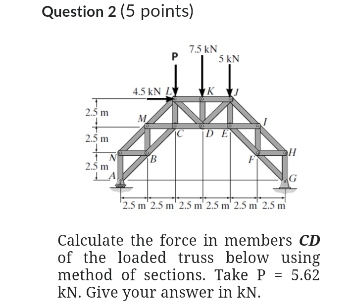 Question 2 ( 5 points ) Calculate the force in