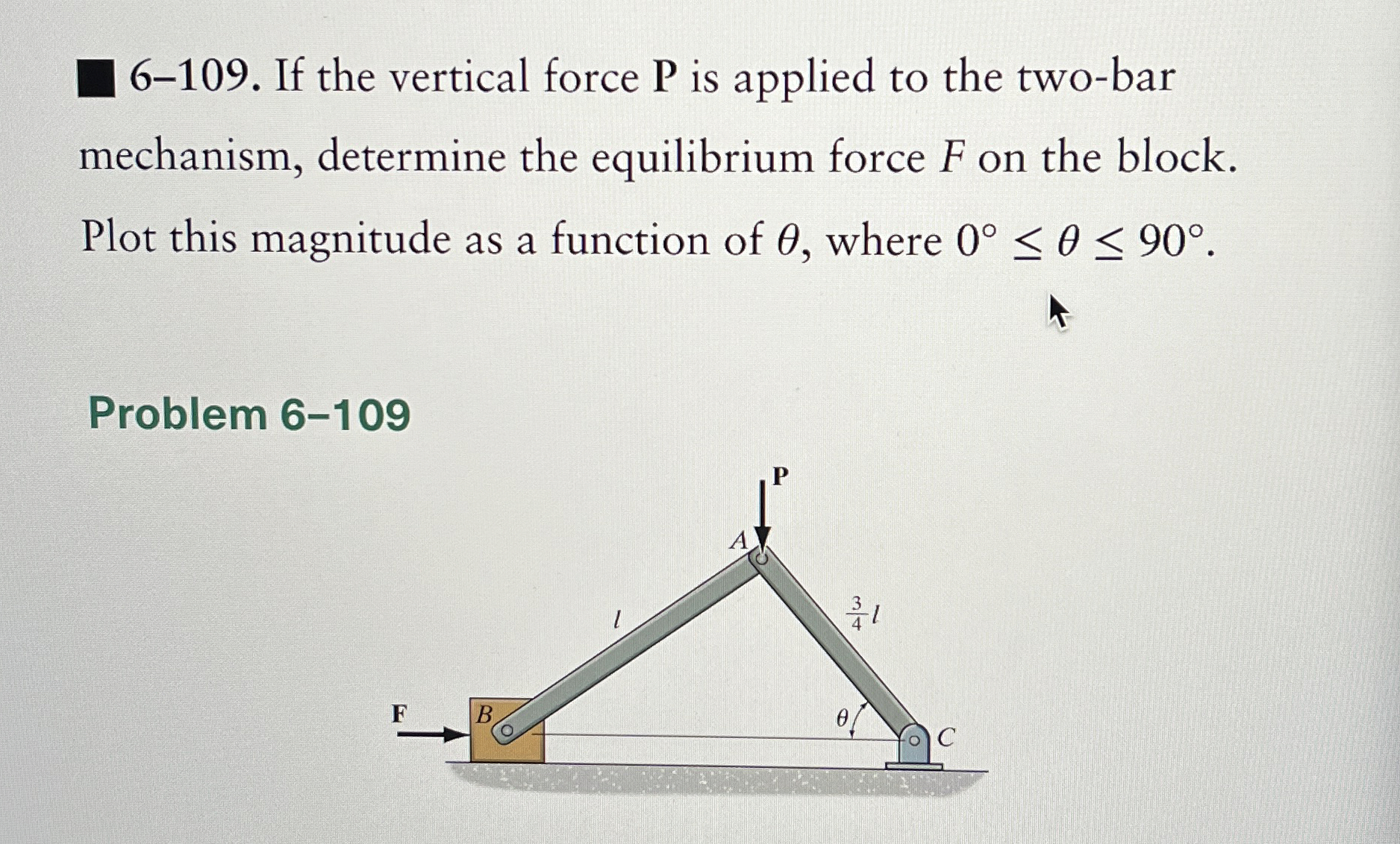 - 1 0 9 . If the vertical force P is applied to