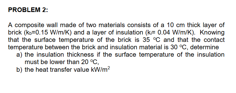 PROBLEM 2 : A composite wall made of two