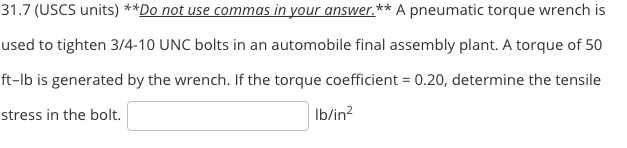 3 1 . 7 ( USCS units ) * * Do not use commas in