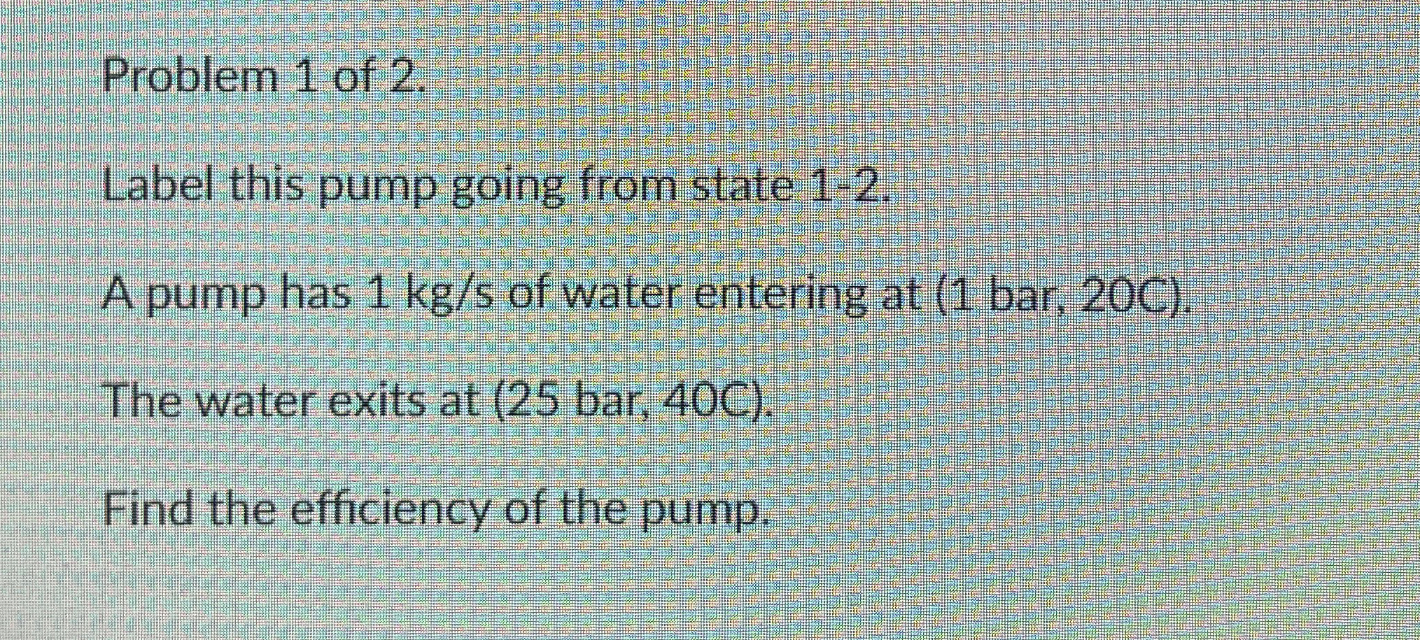 Problem 1 of 2 . Label this pump going from state