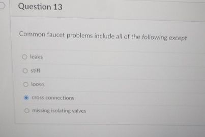 Question 1 3 Common faucet problems include all