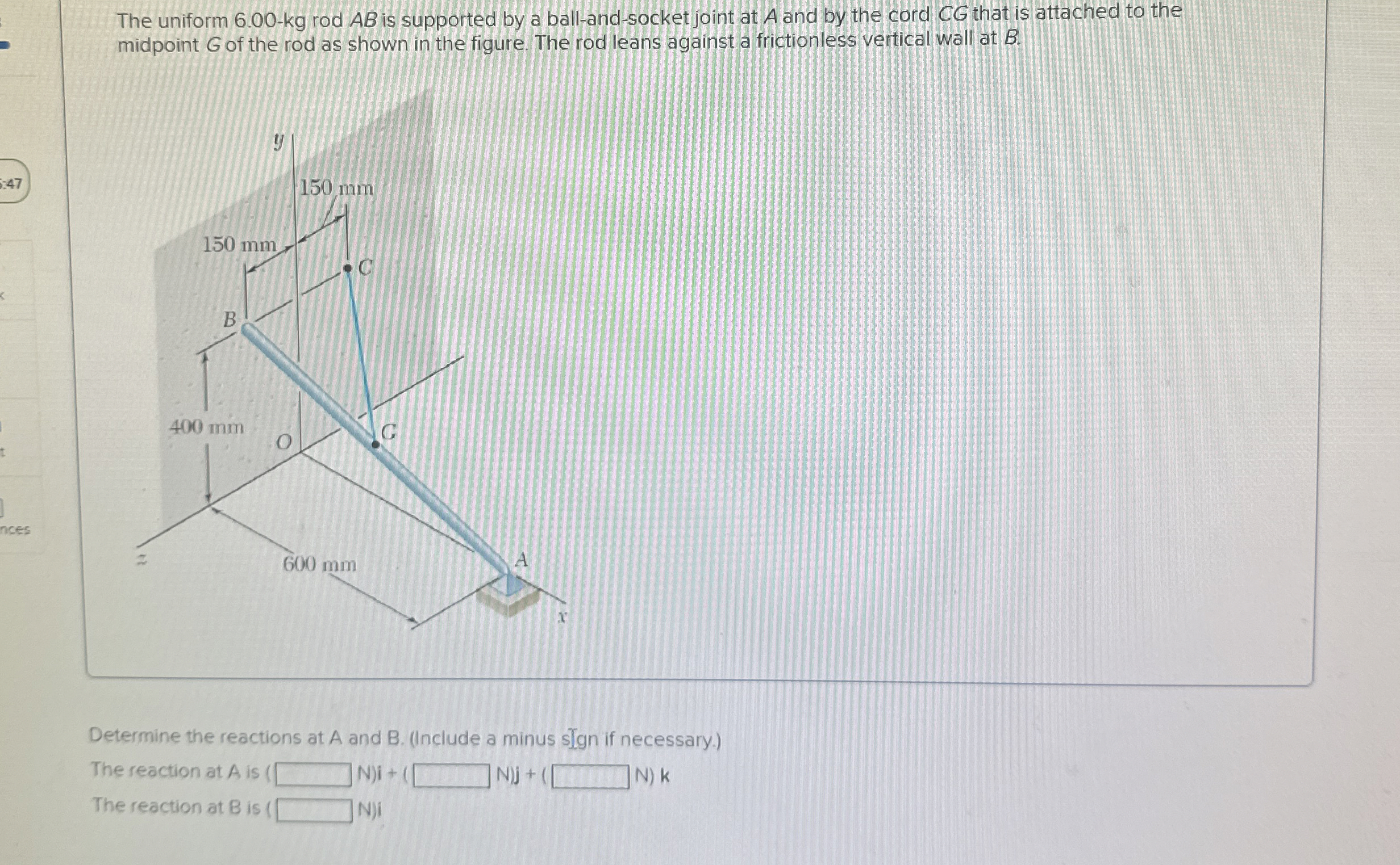 The uniform 6 . 0 0 - k g rod A B is supported by