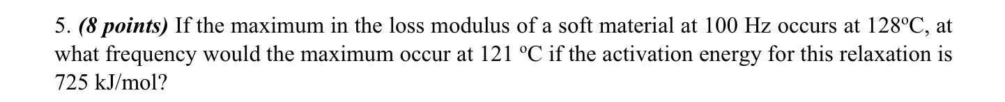 ( 8 points ) If the maximum in the loss modulus