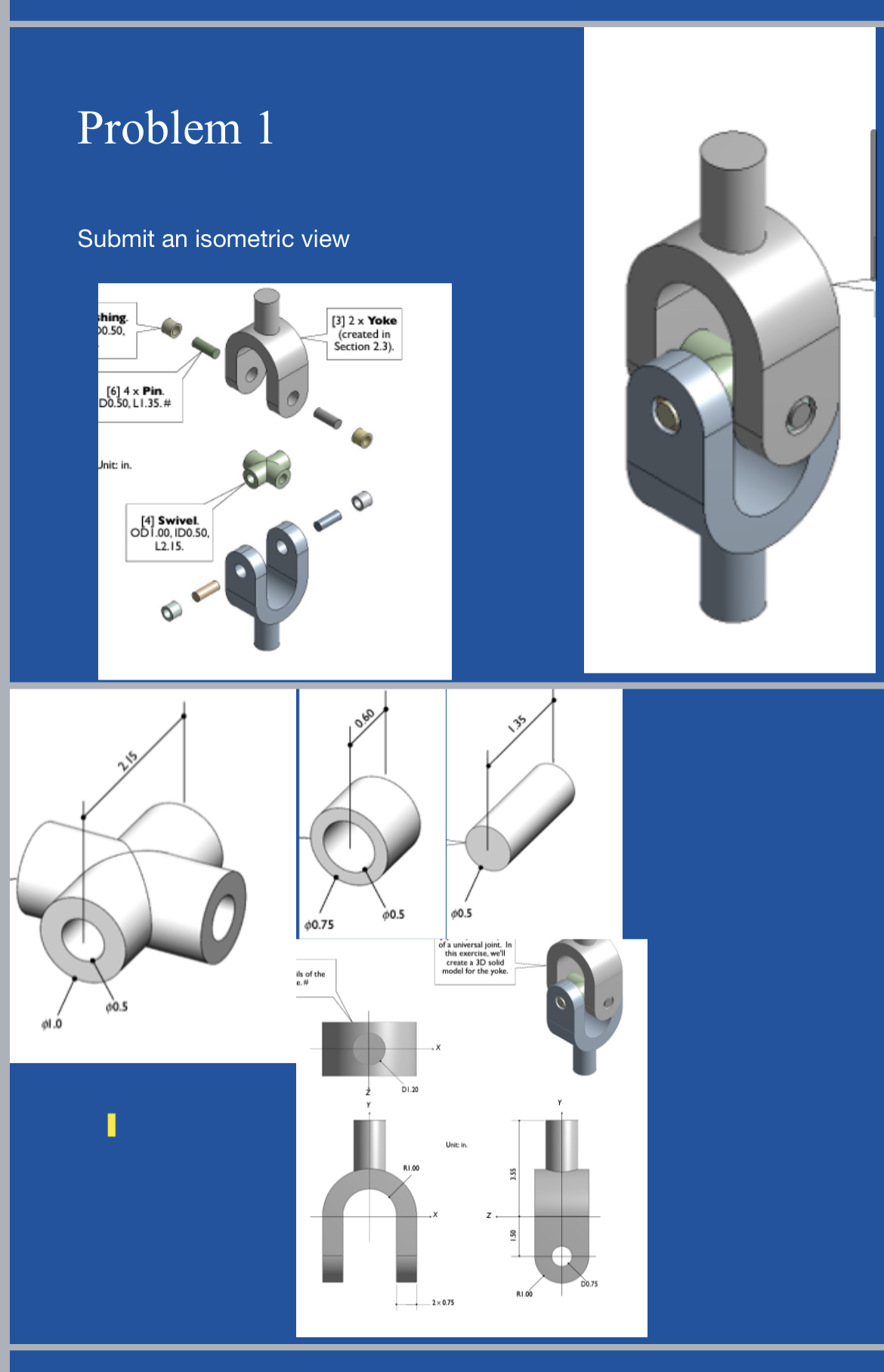 Show me how to do in solidworks Problem 1 Submit