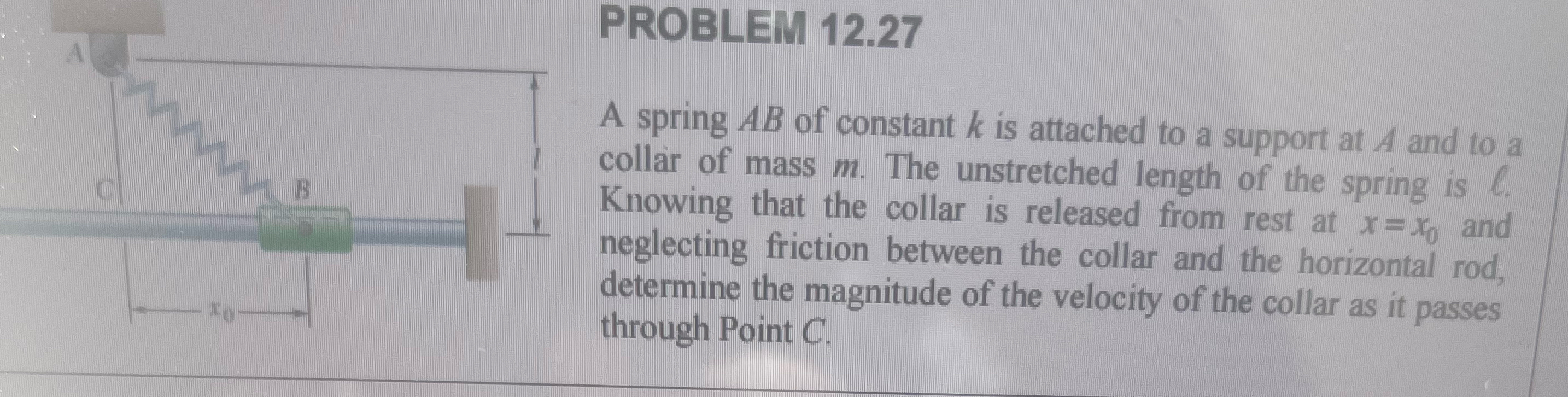 PROBLEM 1 2 . 2 7 A spring A B of constant k is