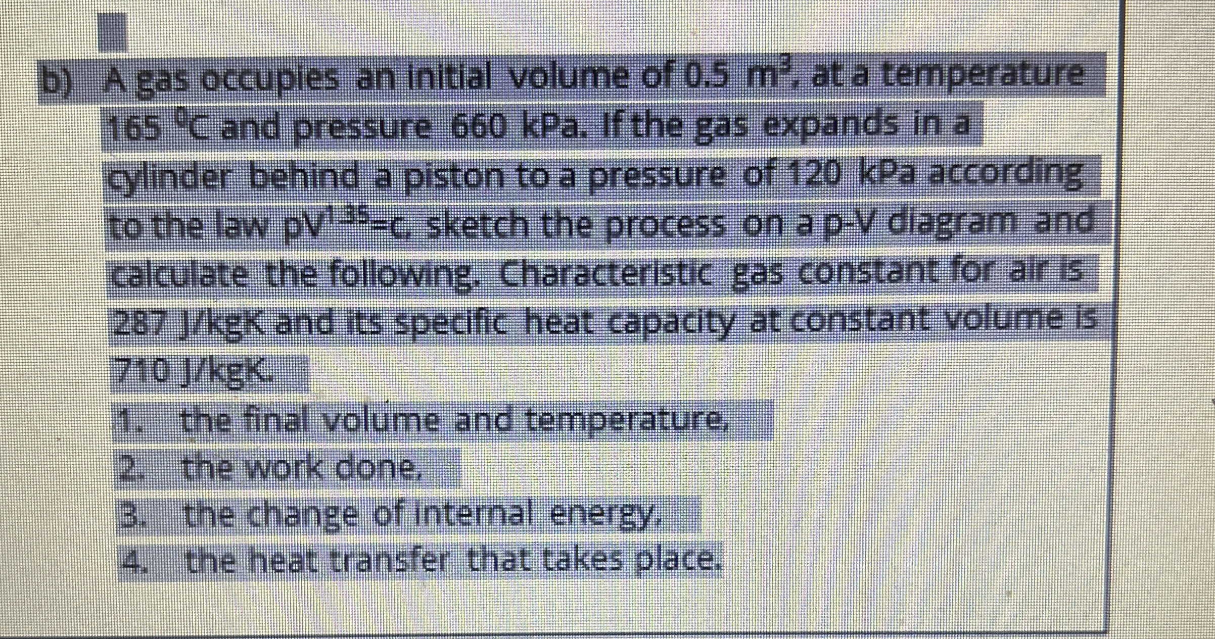 b ) A gas occupies an initial volume of 0 . 5 m 3