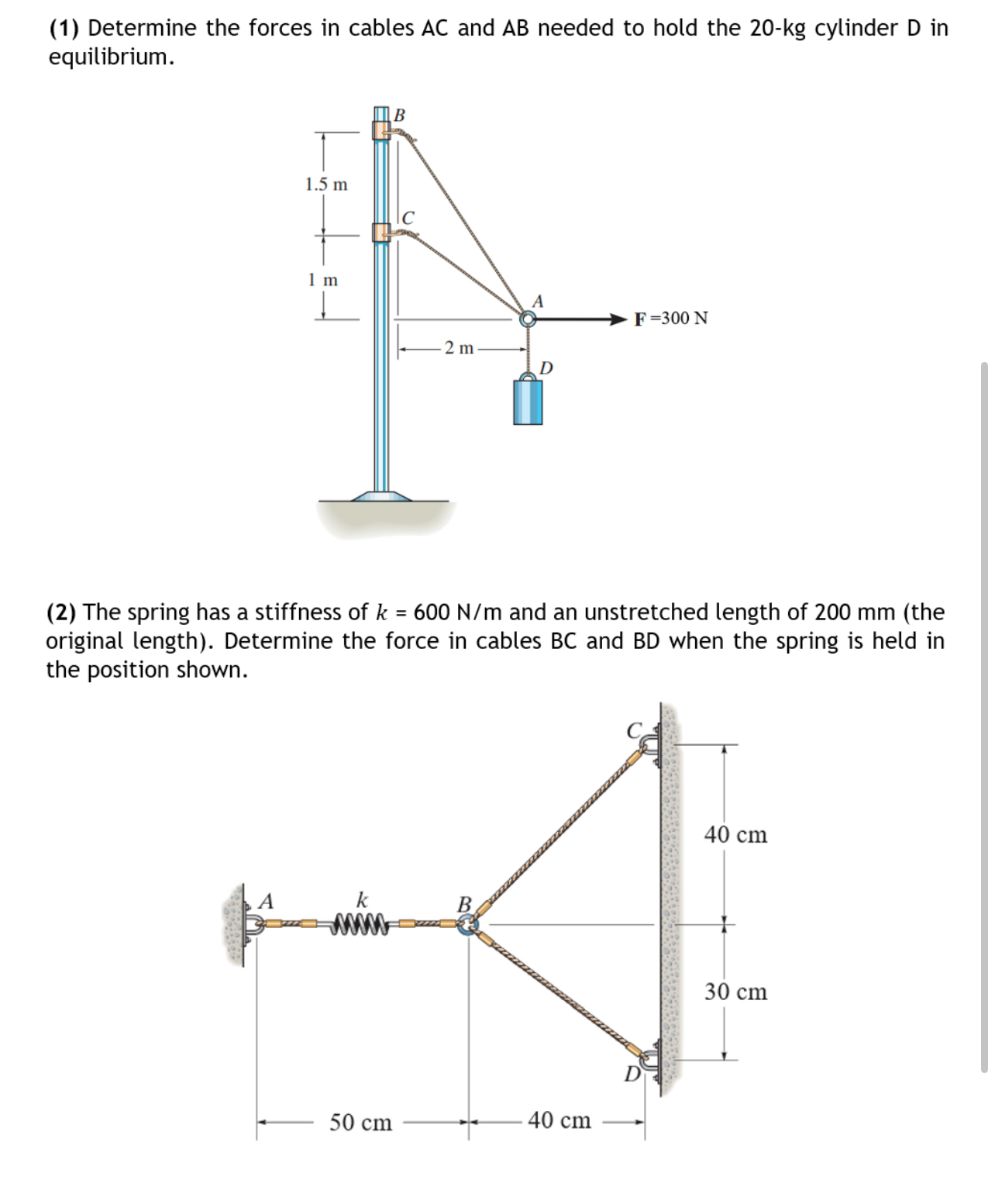 ( 1 ) Determine the forces in cables A C and A B