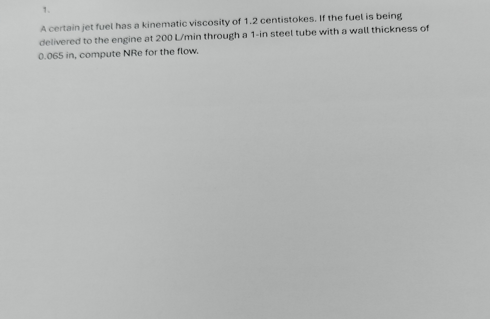A certain jet fuel has a kinematic viscosity of 1