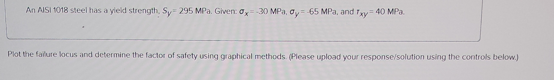 An AISI 1 0 1 8 steel has a yield strength, S y =