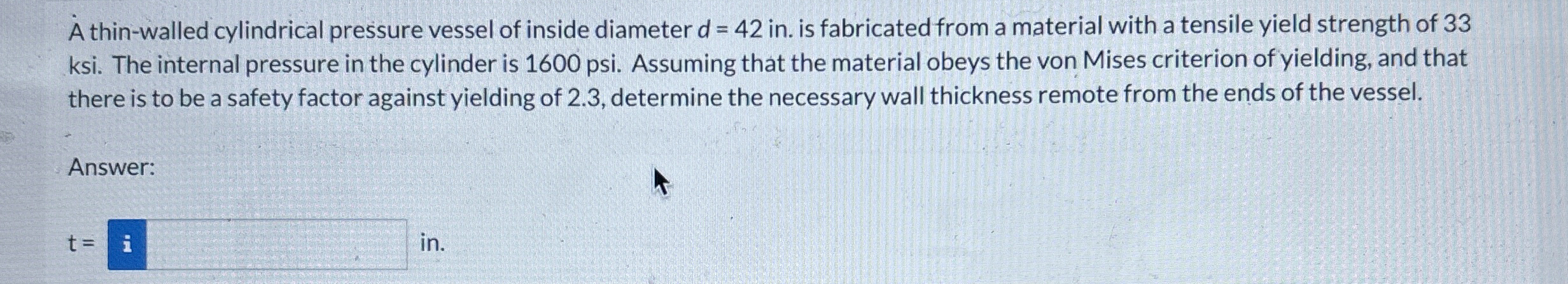 A thin - walled cylindrical pressure vessel of