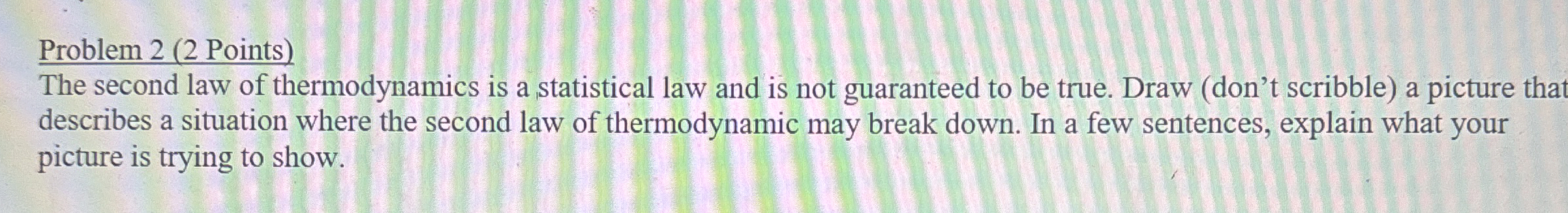 Problem 2 ( 2 Points ) The second law of