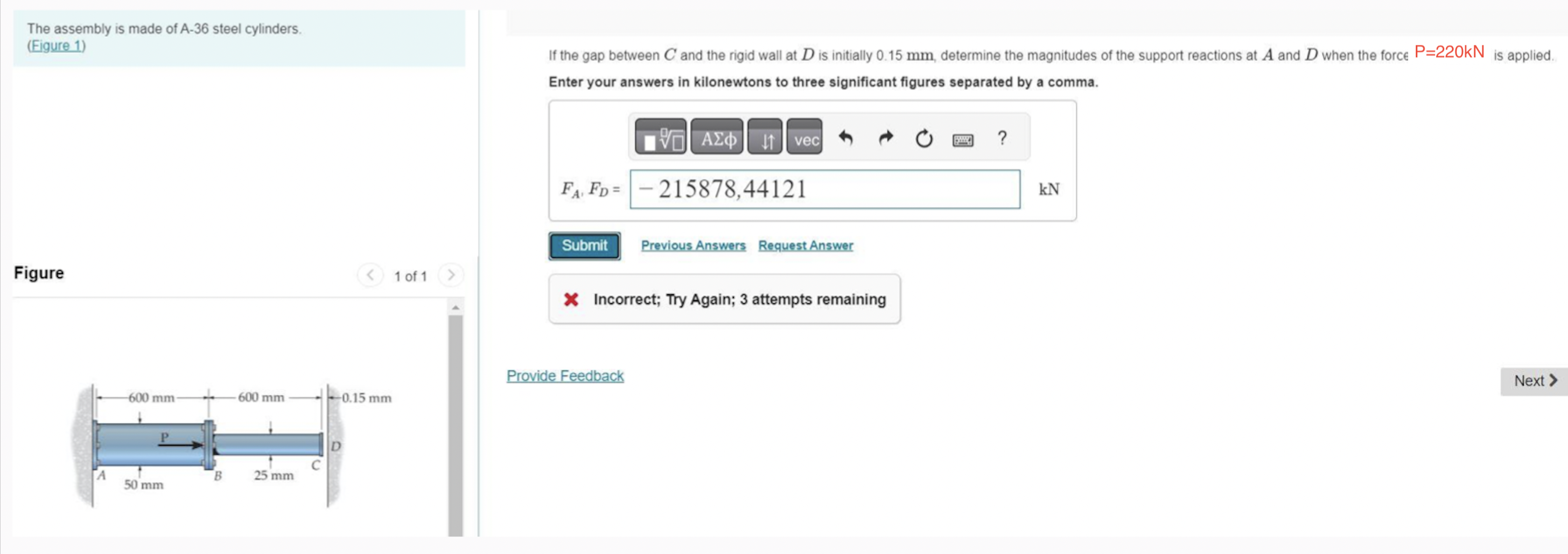 The assembly is made of A - 3 6 steel cylinders.