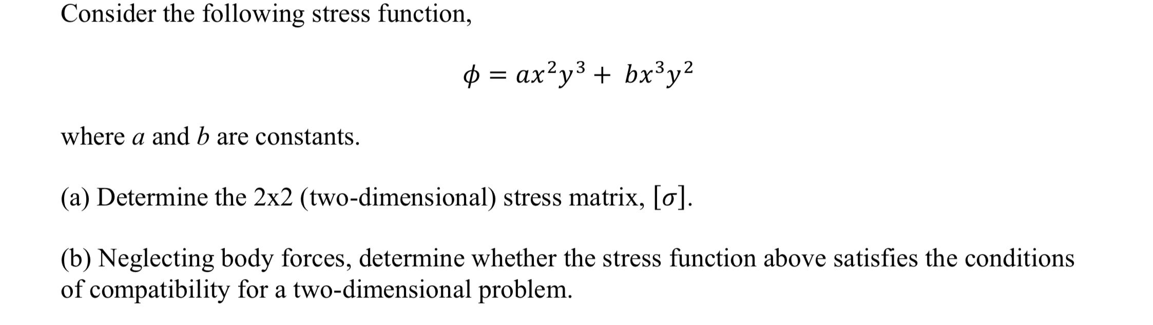 Consider the following stress function, = a x 2 y