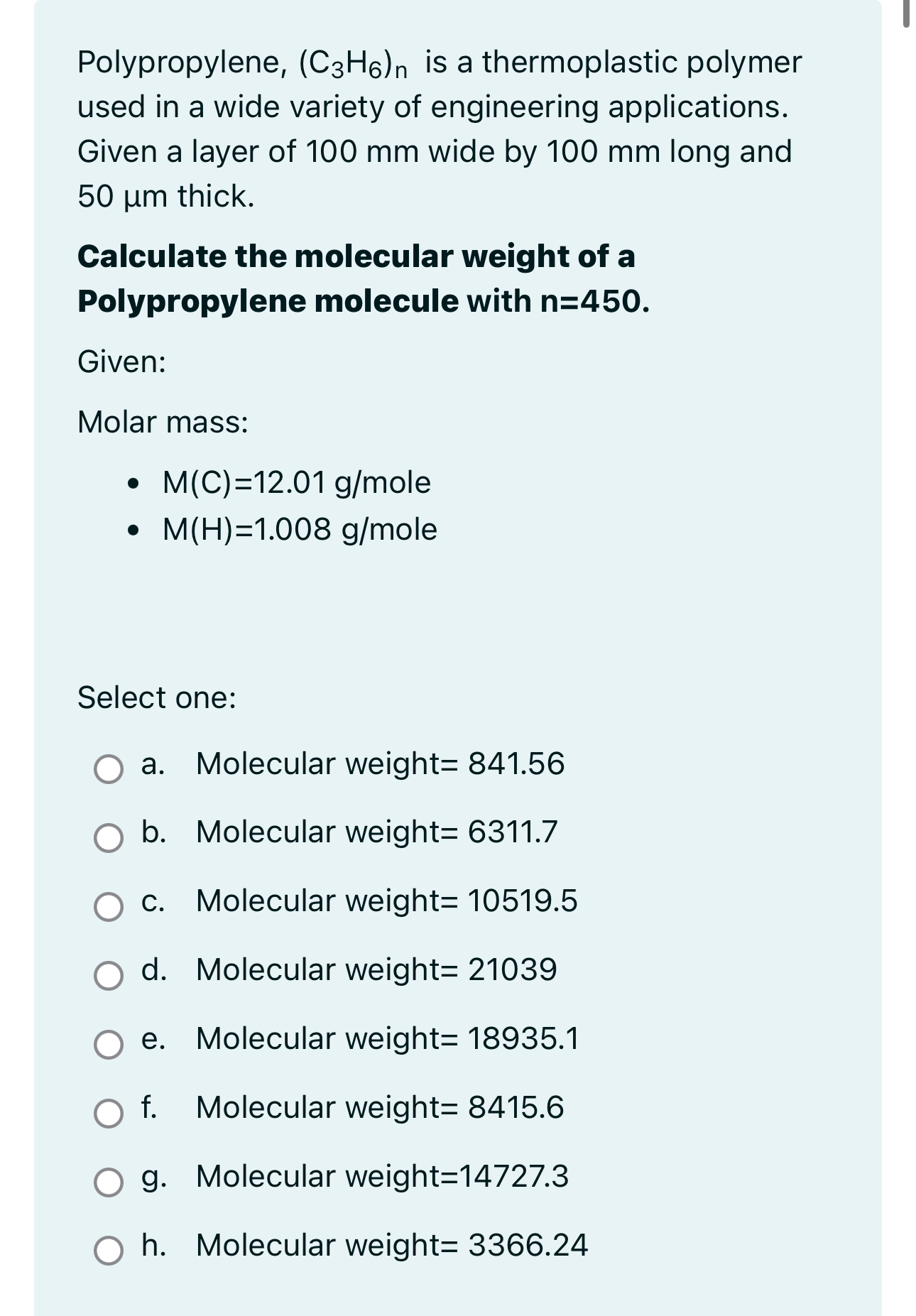 Polypropylene, ( C 3 H 6 ) n is a thermoplastic