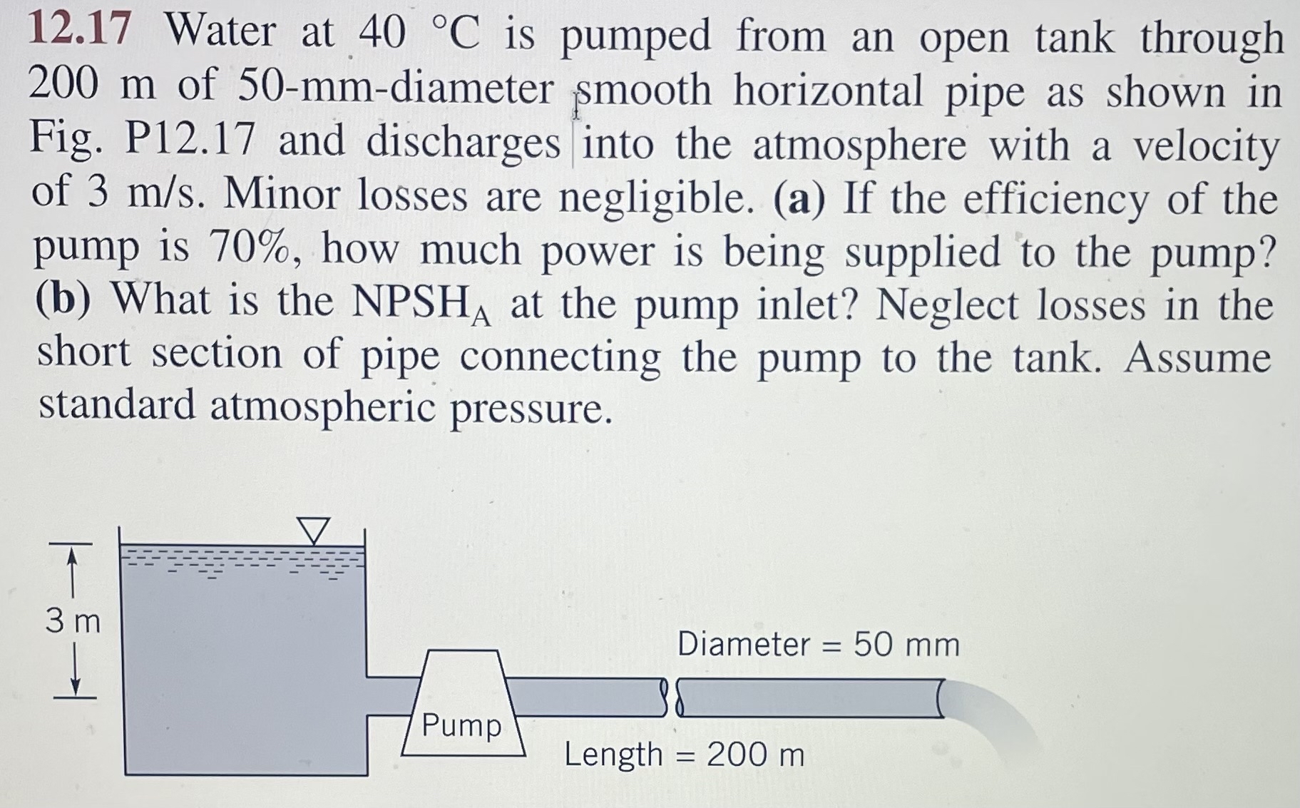 1 2 . 1 7 Water at 4 0 C is pumped from an open