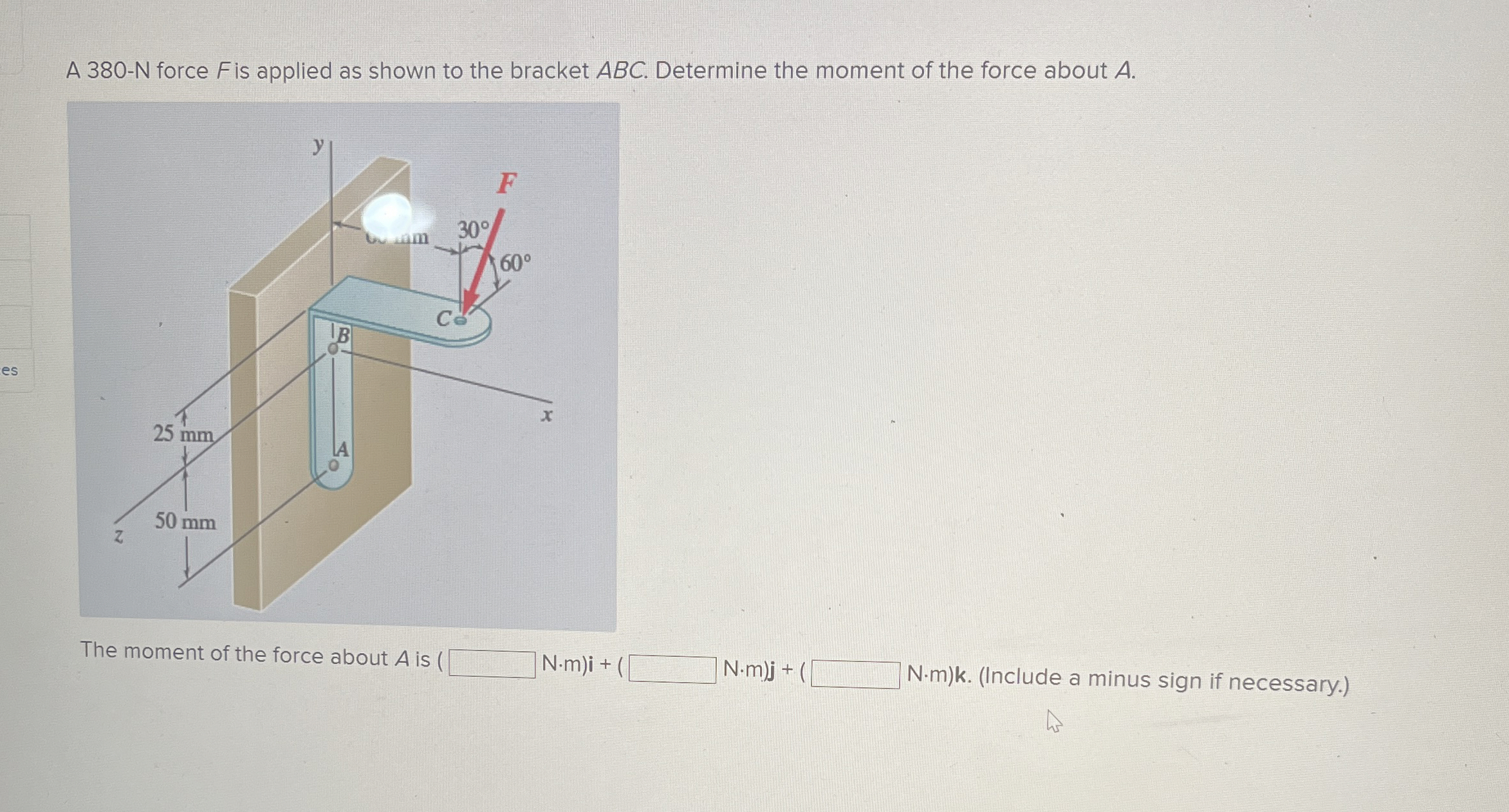 A 3 8 0 - N force F is applied as shown to the