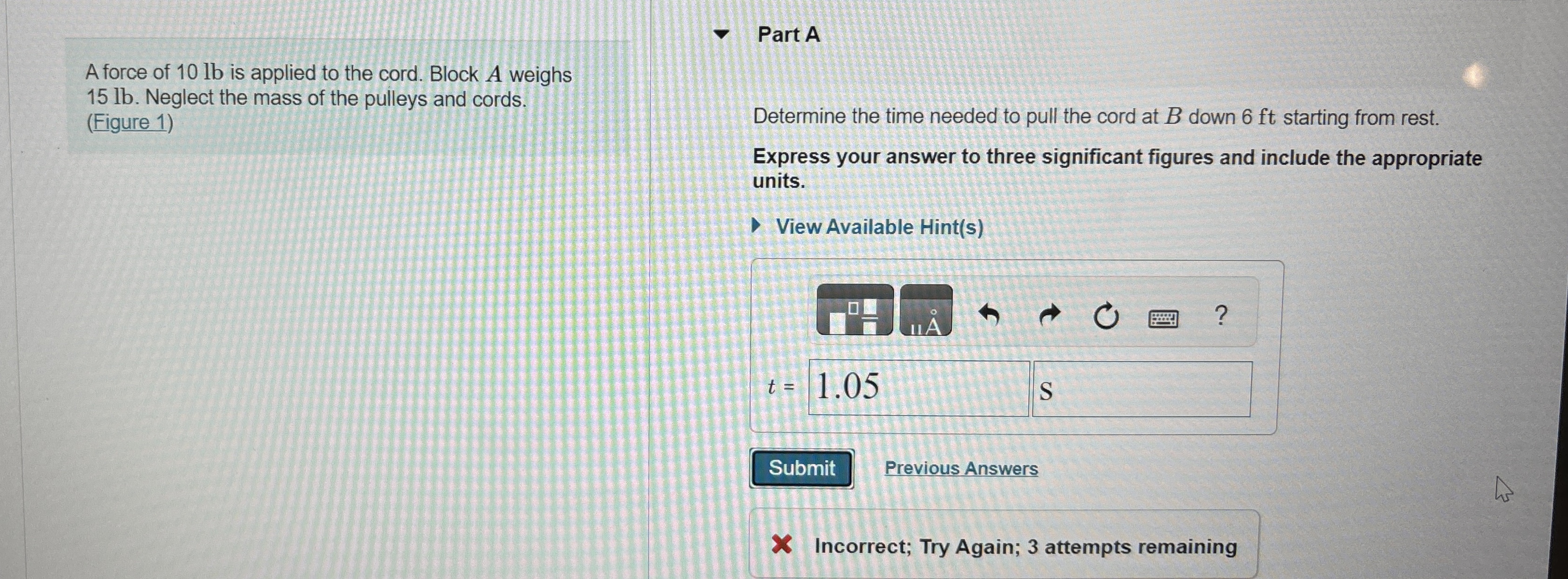 A force of 1 0 lb is applied to the cord. Block A