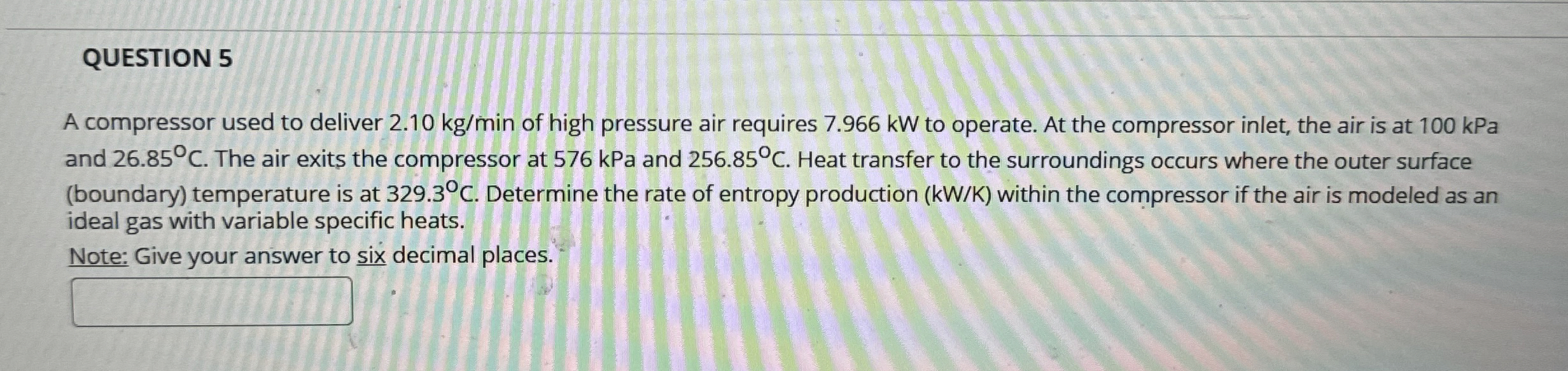 QUESTION 5 A compressor used to deliver 2 . 1 0 k