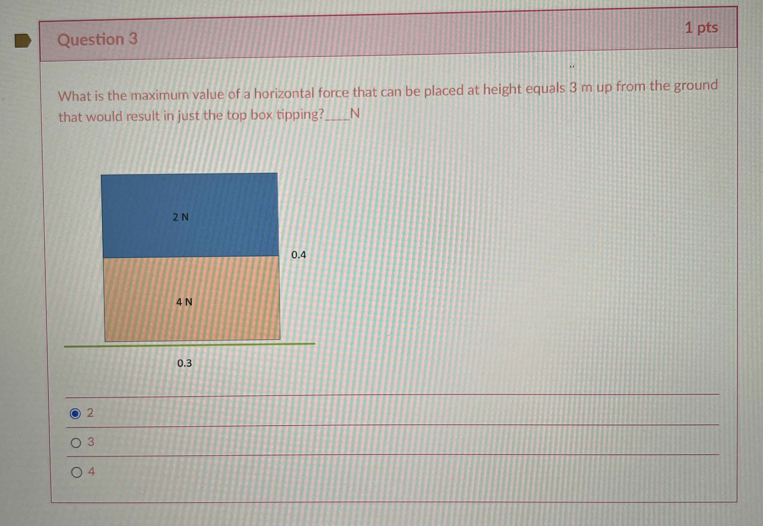 Question 3 1 pts What is the maximum value of a