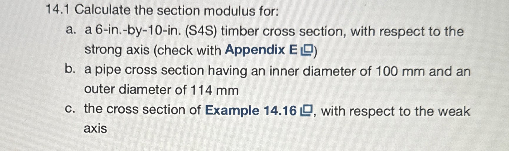 1 4 . 1 Calculate the section modulus for: c .