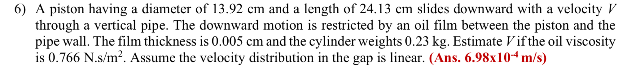 A piston having a diameter of 1 3 . 9 2 cm and a