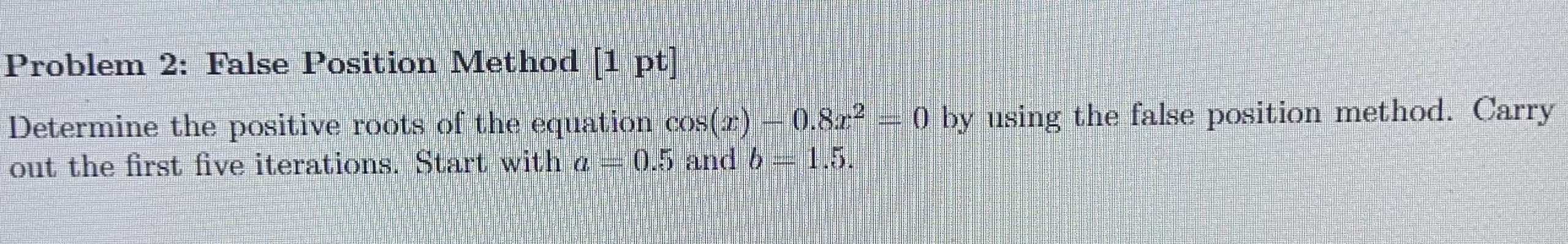 Problem 2 : False Position Method [ 1 pt ]