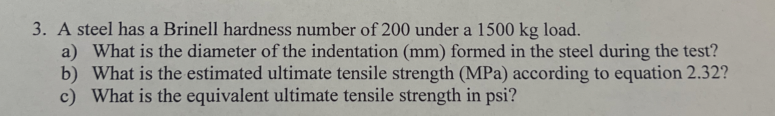 A steel has a Brinell hardness number of 2 0 0