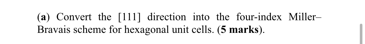 ( a ) Convert the [ 1 1 1 ] direction into the