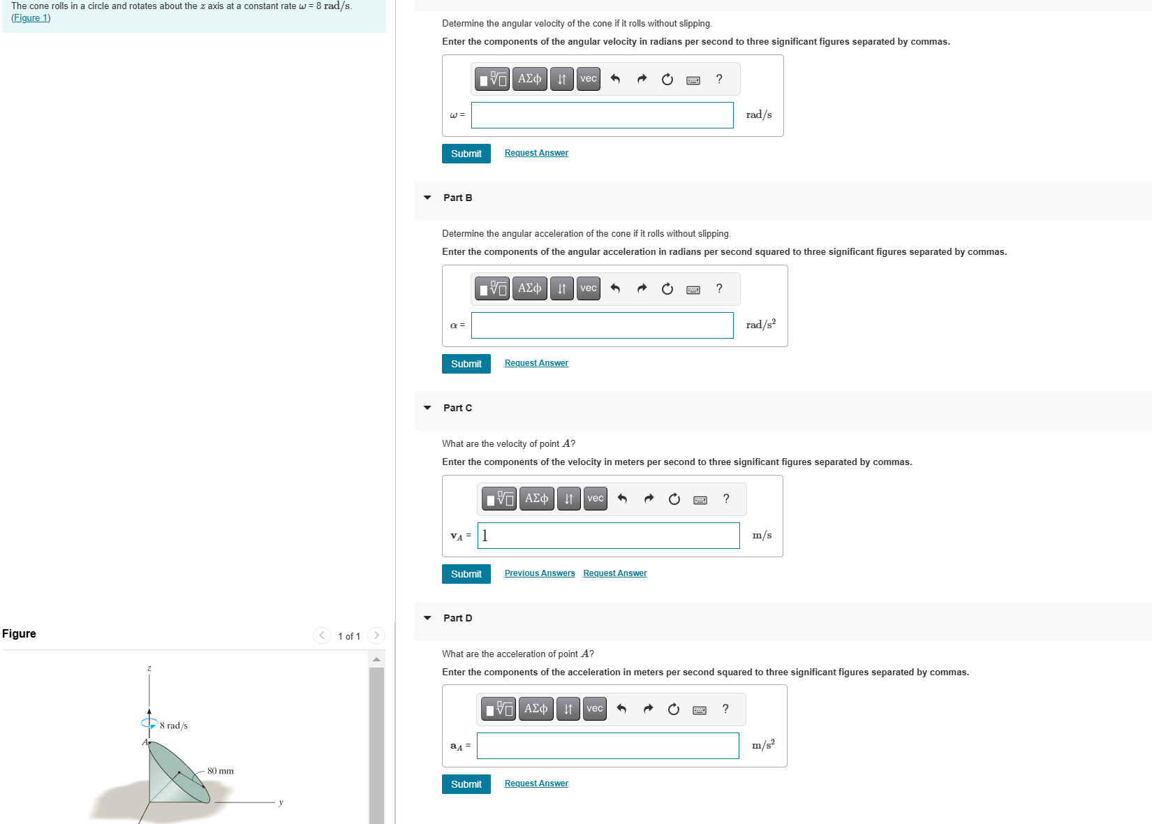 The cone rolls in a circle and rotates about the