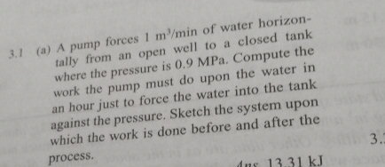 3 . 1 ( a ) A pump forces 1 m 3 m i n of water