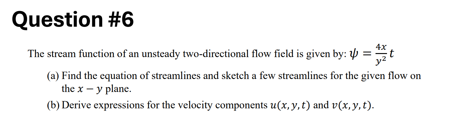 Question # 6 The stream function of an unsteady