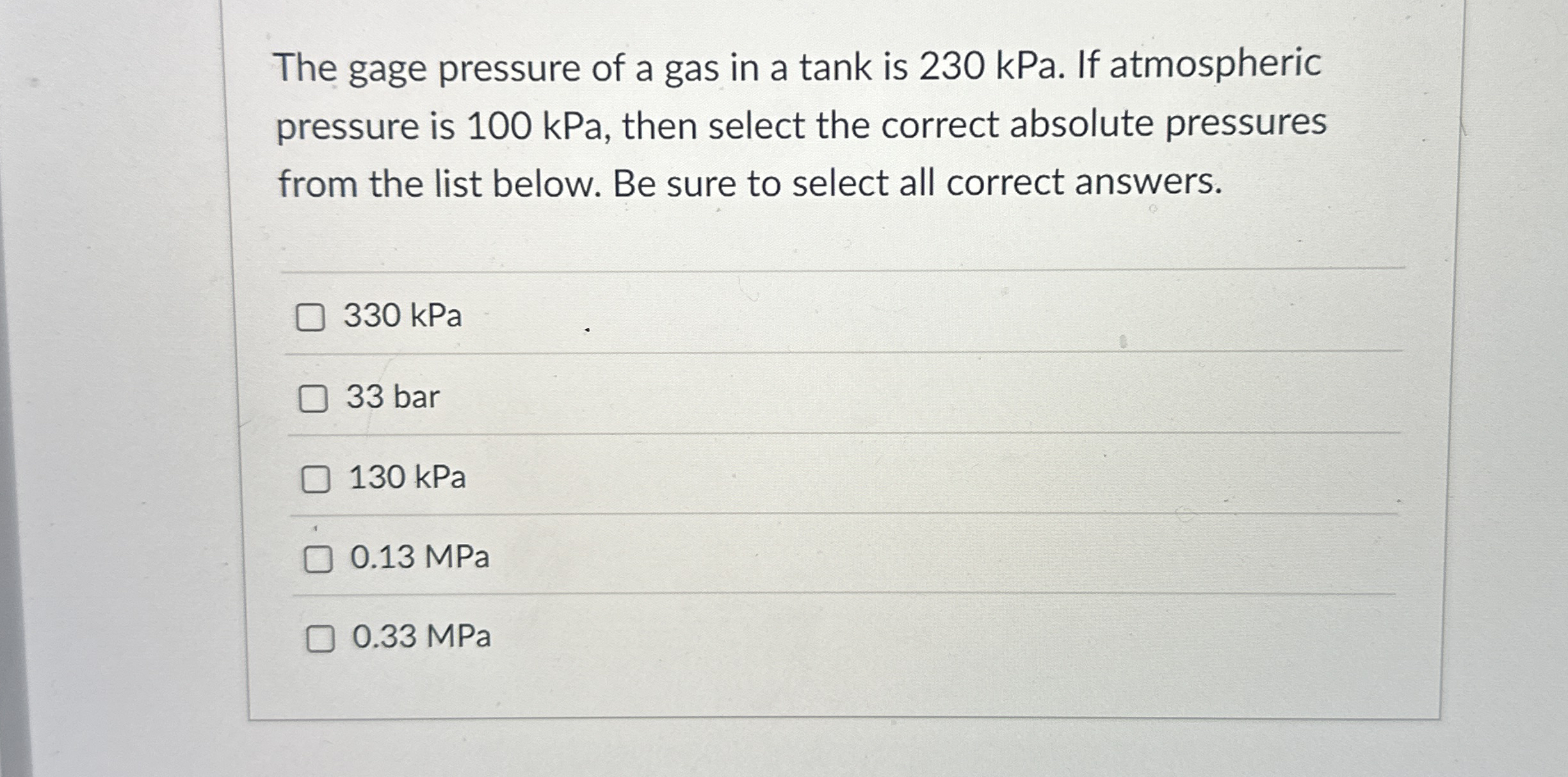 The gage pressure of a gas in a tank is 2 3 0 kPa