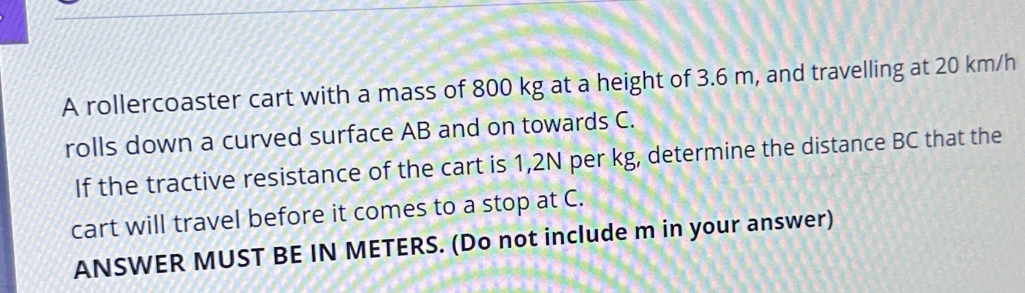 A rollercoaster cart with a mass of 8 0 0 kg at a