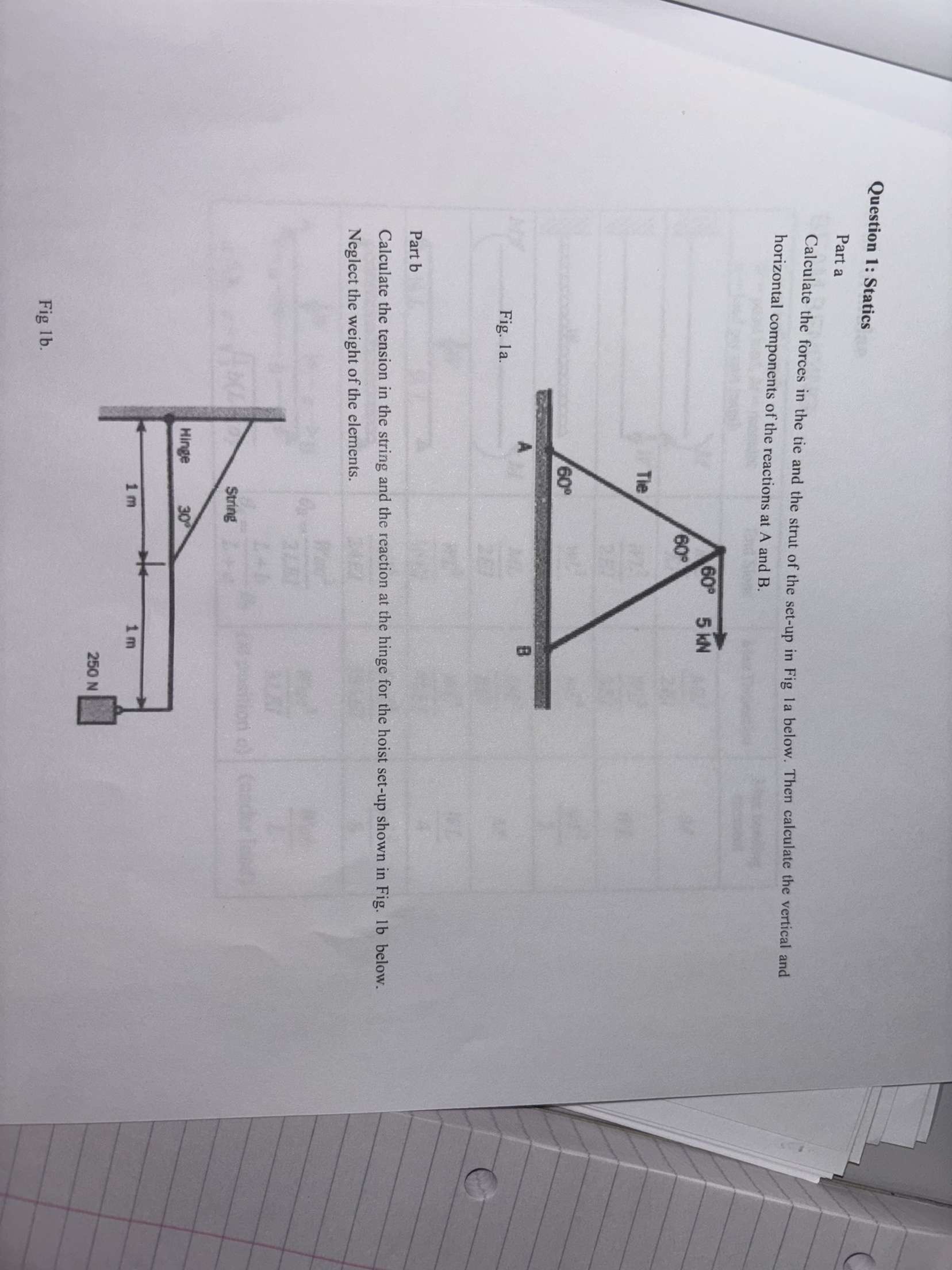 Question 1 : Statics Part a Calculate the forces