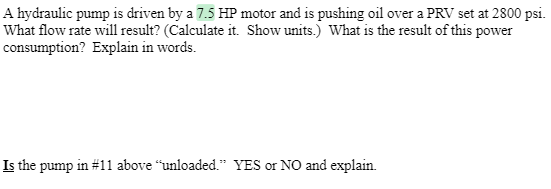 A hydraulic pump is driven by a 7 . 5 HP motor