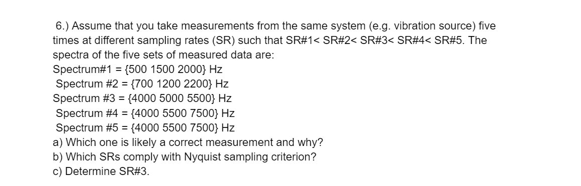 6 . ) Assume that you take measurements from the